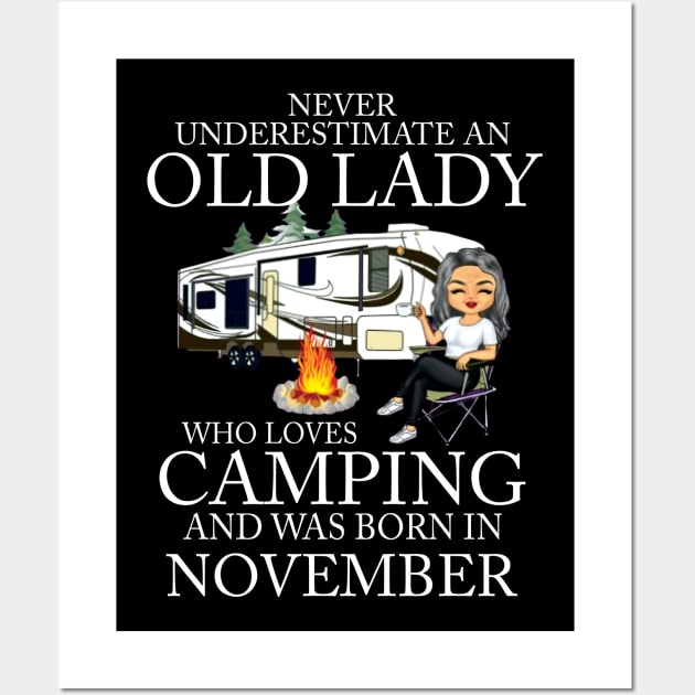 Never Underestimate An Old Lady Who Loves Camping And Was Born In November Wall Art by Bunzaji